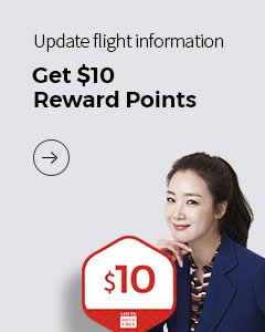 Update flight information Get $10 Reward Points